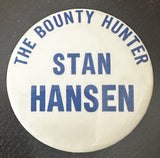 HANSEN, STAN THE BOUNTY HUNTER VINTAGE SOUVENIR PIN