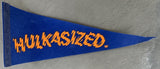 HOGAN, HULK "HULKASIZED" ORIGINAL SOUVENIR PENNANT