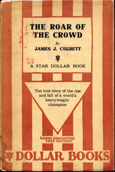 CORBETT, JAMES J. "THE ROAR OF THE CROWD" BOOK WITH DUST JACKET