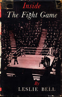 INSIDE THE FIGHT GAME HARDCOVER BOOK BY LESLIE BELL (1952)