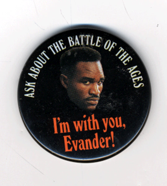 Holyfield.Evander Pinback Button for Foreman Fight  1991