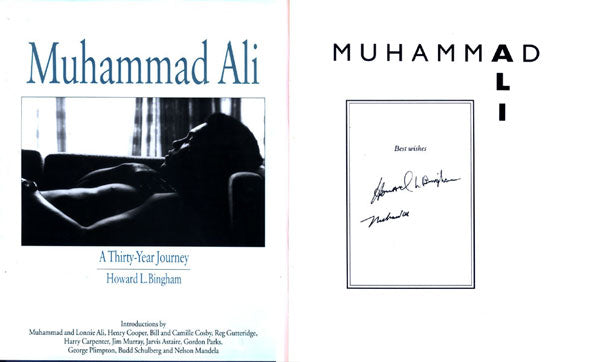 MUHAMMAD ALI; A THIRTY YEAR JOURNEY BY HOWARD BINGHAM (SIGNED BY ALI & BINGHAM)
