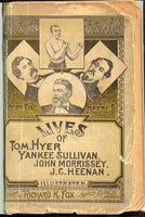 LIVES OF TOM HYER, YANKEE SULLIVAN, JOHN MORRISSEY, J.C.HEENAN, TOM KING  BY RICHARD FOX (1889)