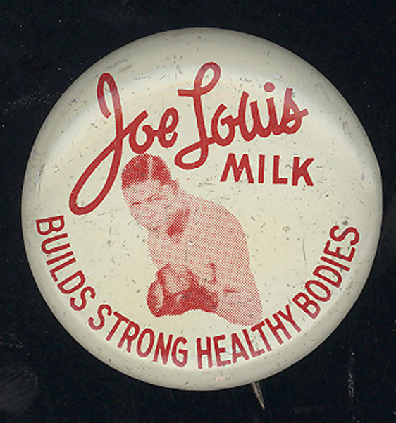 LOUIS, JOE ORIGINAL SOUVENIR PIN (ADVERTISING JOE LOUIS MILK)