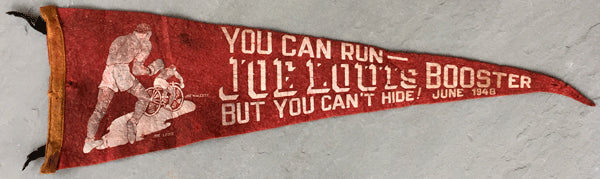 LOUIS, JOE-JERSEY JOE WALCOTT "HE CAN RUN BUT HE CAN'T HIDE" SOUVENIR PENNANT (1948)