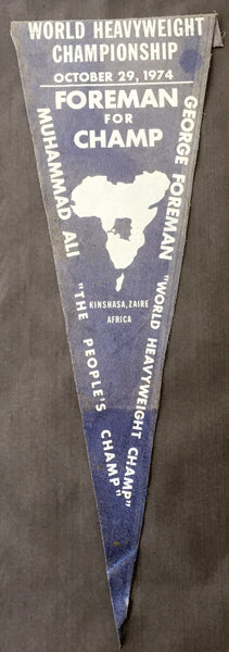 ALI, MUHAMMAD-GEORGE FOREMAN SOUVENIR PENNANT (1974-FOREMAN FOR CHAMP VERSION)