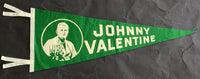 VALENTINE, JOHNNY SOUVENIR PENNANT (1960'S)