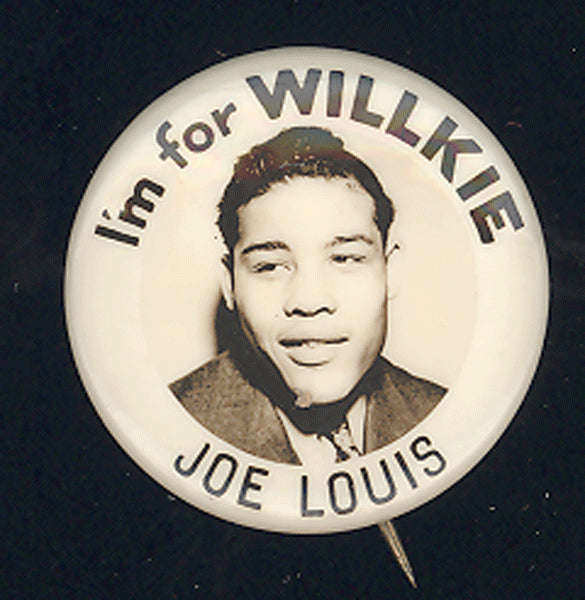 LOUIS, JOE WANTS WILLKIE REAL PHOTO SOUVENIR PIN (CIRCA 1940)