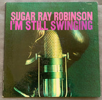 ROBINSON, SUGAR RAY I'M STILL SWINGING STEREO RECORD (1960'S)