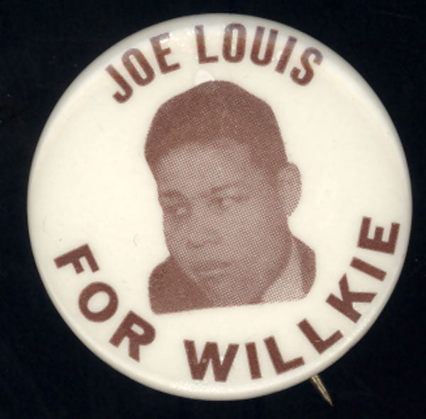 LOUIS, JOE FOR WILLKIE RARE POLITICAL PIN (1940)