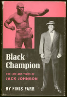 BLACK CHAMPION: THE LIFE AND TIMES OF JACK JOHNSON BOOK BY FINIS FARR