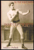 IN THE RING: JAMES J. CORBETT BY ADAM J. POLLOCK (2007)