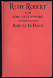 "RUBY ROBERT" ALIAS BOB FITZSIMMONS HARD COVER BOOK BY ROBERT H. DAVIS